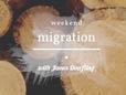 Weekend Migration - James Doerfling