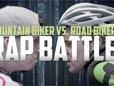 Rap Battle: Mountain Biker vs. Road Biker