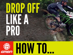 How To Ride Drop Offs Like A Pro