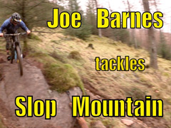 Joe Barnes tackles Slop Mountain