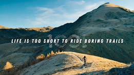 Life is too short to ride boring trails