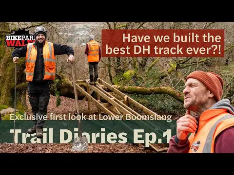 Trail Diaries: Building the NEW gnarliest DH track at BikePark Wales